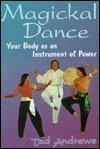 Magical Dance: Your Body As an Instrument of Power (Lewellyn's Practical Guide to Personal Power) Philosophy