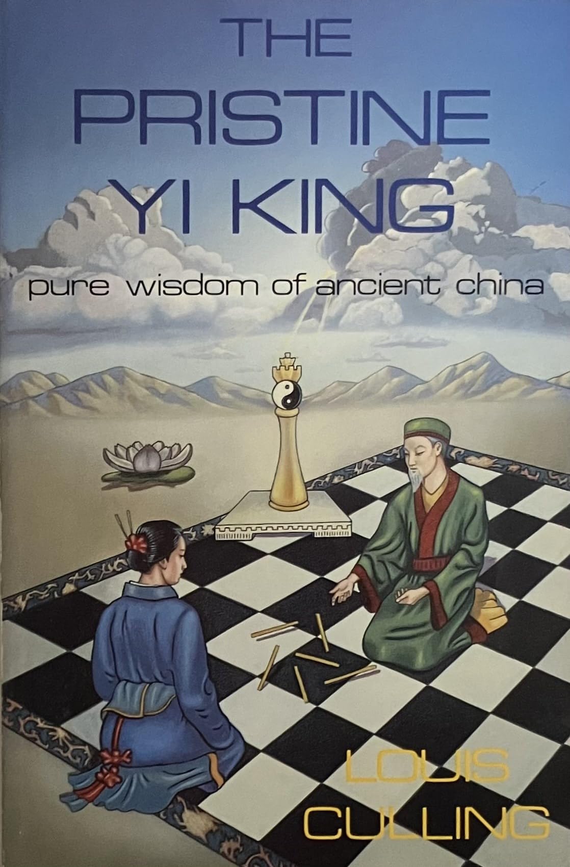 The Pristine Yi King: The Pure Wisdom of Ancient China (Llewellyn's Inner Guide Series) Religion & Esotericism