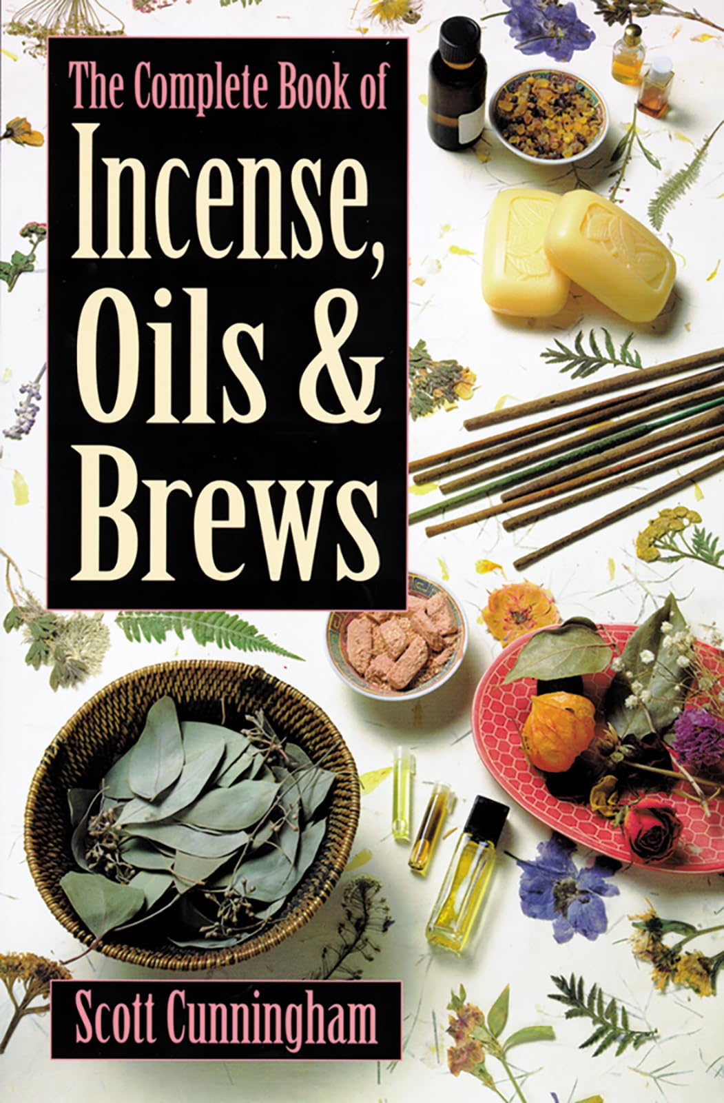 The Complete Book of Incense, Oils & Brews Social Sciences