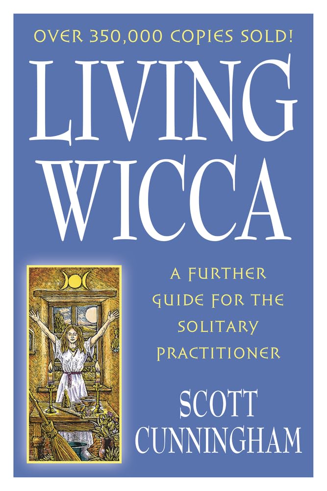 Living Wicca: A Further Guide for the Solitary Practitioner (Llewellyn's Practical Magick Series) Religion & Esotericism