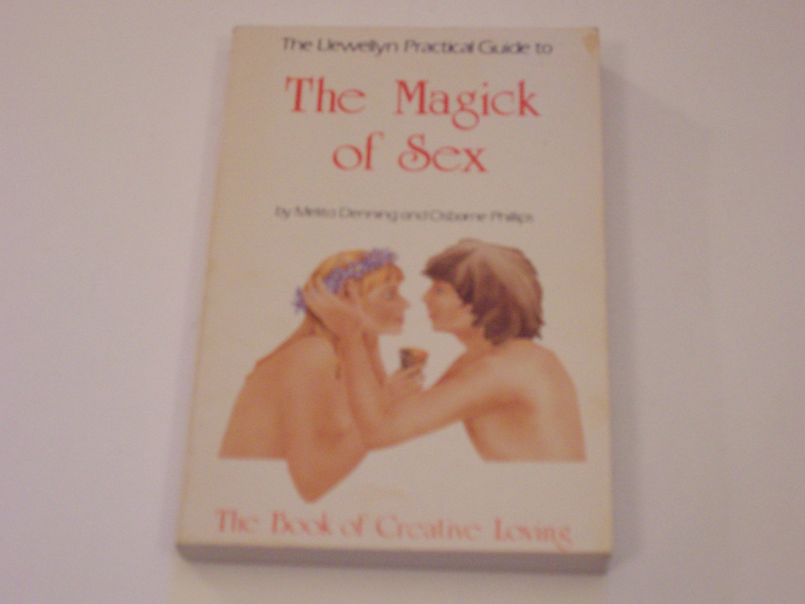 Llewellyn Practical Guide to the Magick of Sex: Book of Creative Loving Partnership & Love