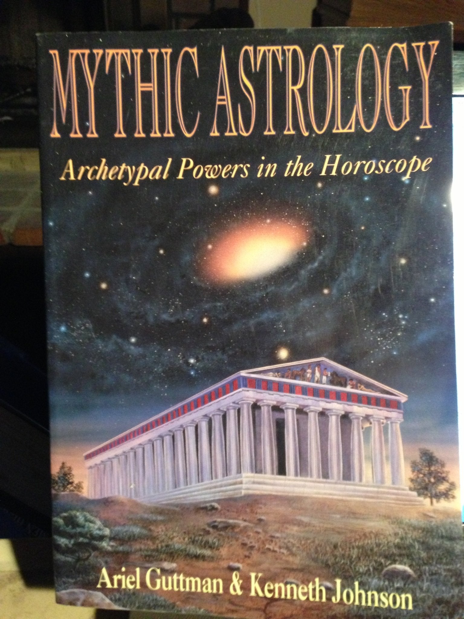 Mythic Astrology: Archetypal Powers in the Horoscope Religion & Esotericism