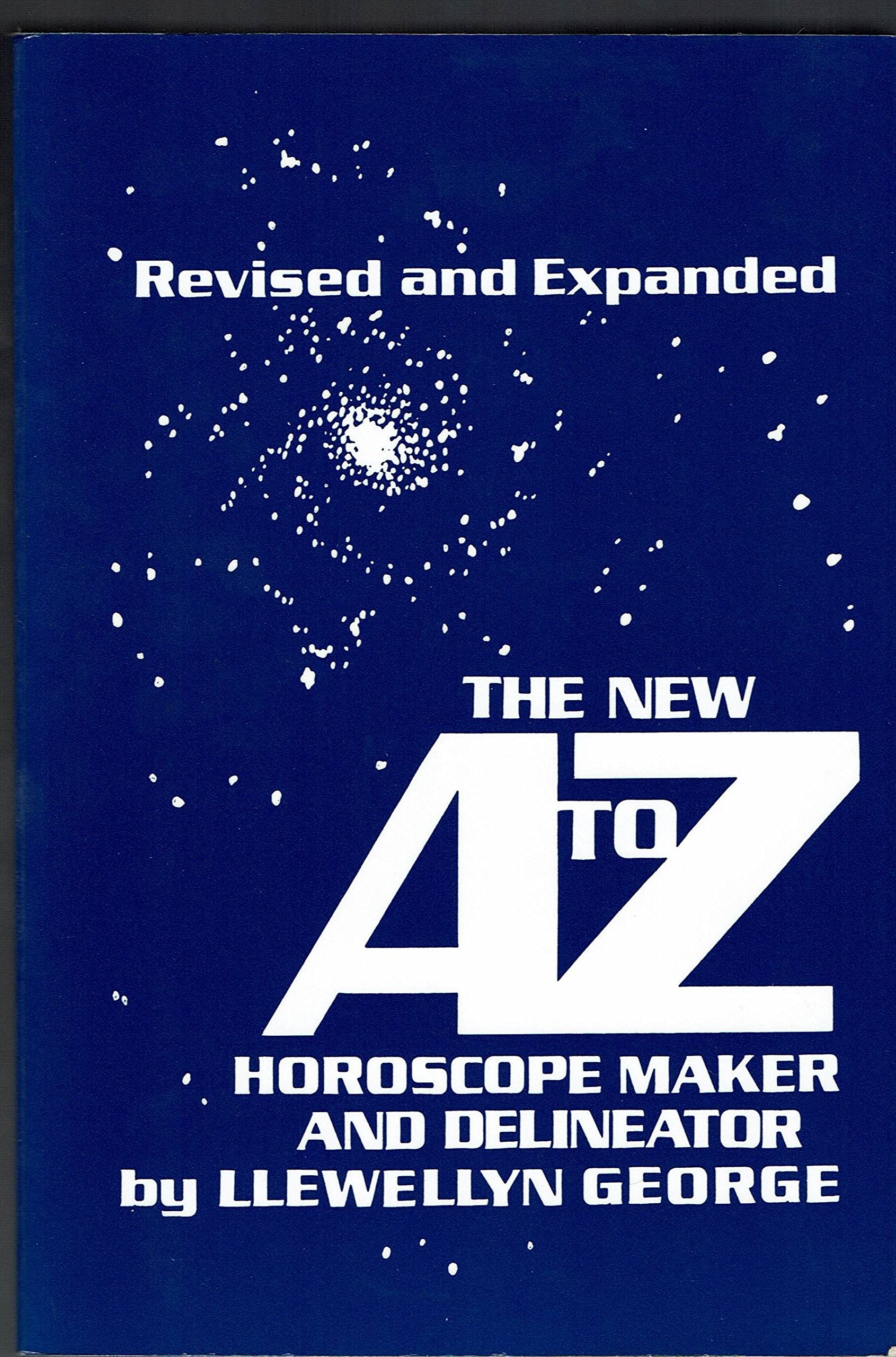 The New A to Z Horoscope Maker and Delineator: The #1 Astrology Text in the World (Revised and Expanded) Religion & Esotericism