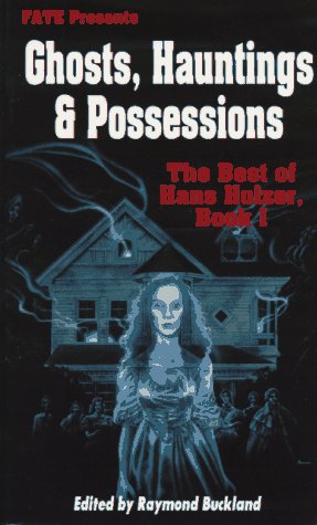 Ghosts, Hauntings and Possessions: The Best of Hans Holzer, Book 1 book