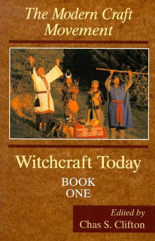 Witchcraft Today: Witchcraft Today the Modern Craft Movement (Witchcraft Today, Book 1) Religion & Esotericism