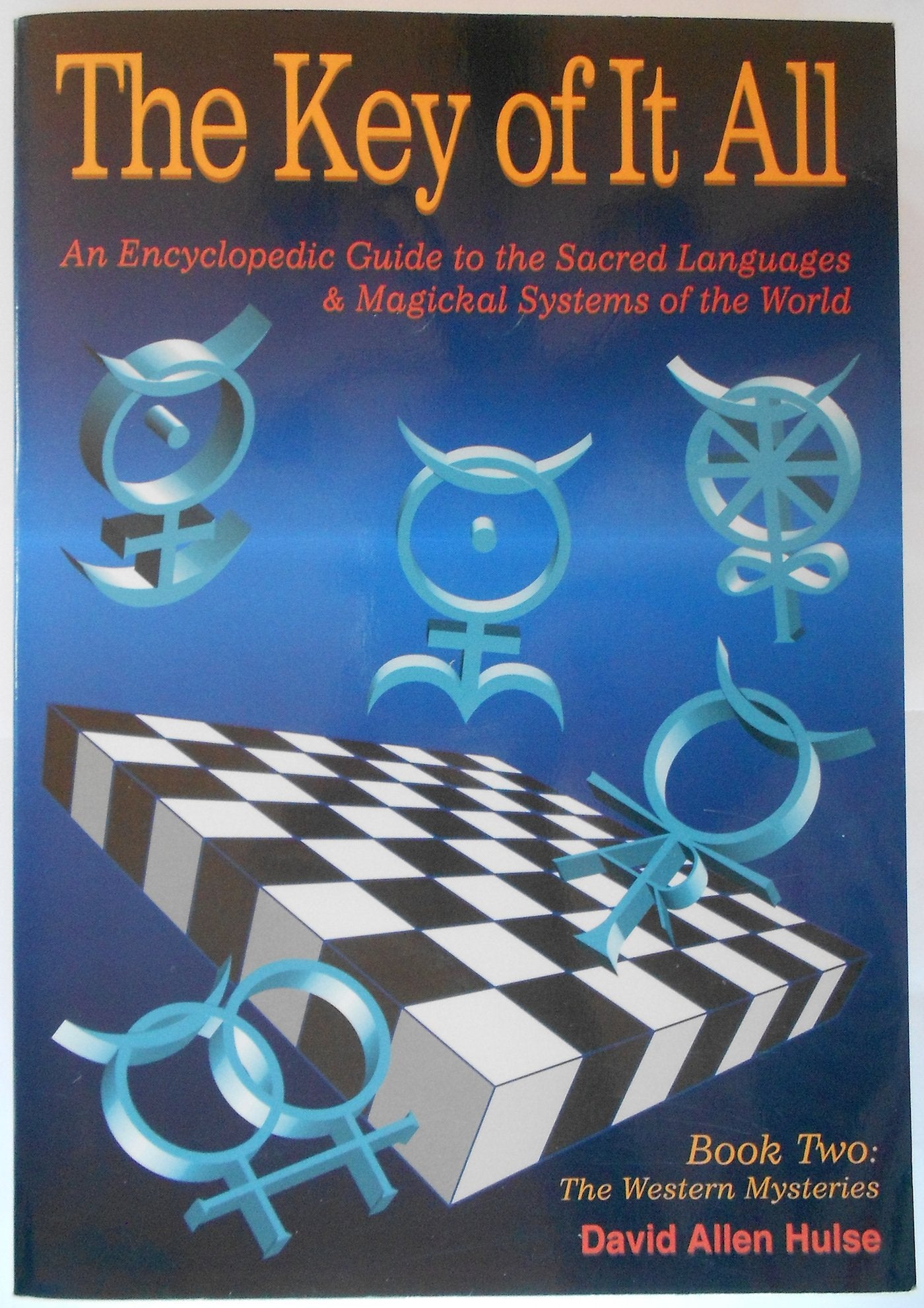 The Key of It All: An Encyclopedic Guide to the Sacred Languages & Magickal Systems of the World : The Western Mysteries (Llewellyn's Sourcebook) Religion & Esotericism