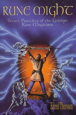Rune Might: Secret Practices of the German Rune Magicians (Llewellyn's Teutonic Magick Series) Religion & Esotericism