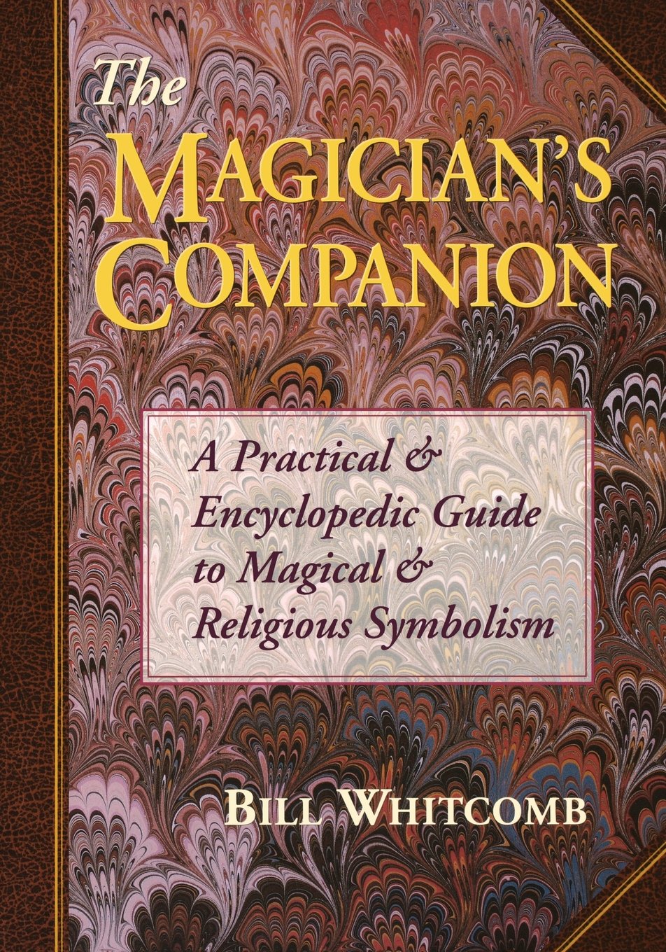 The Magician's Companion: A Practical and Encyclopedic Guide to Magical and Religious Symbolism (Llewellyn's High Magick Series) Reference Books