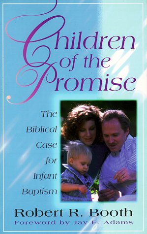 Children of the Promise: The Biblical Case for Infant Baptism Social Sciences