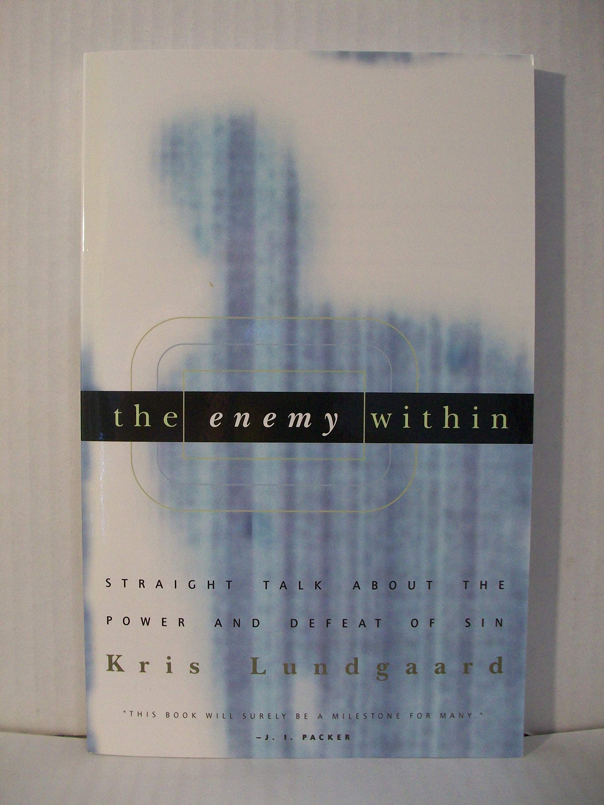 The Enemy Within: Straight Talk about the Power and Defeat of Sin Social Sciences