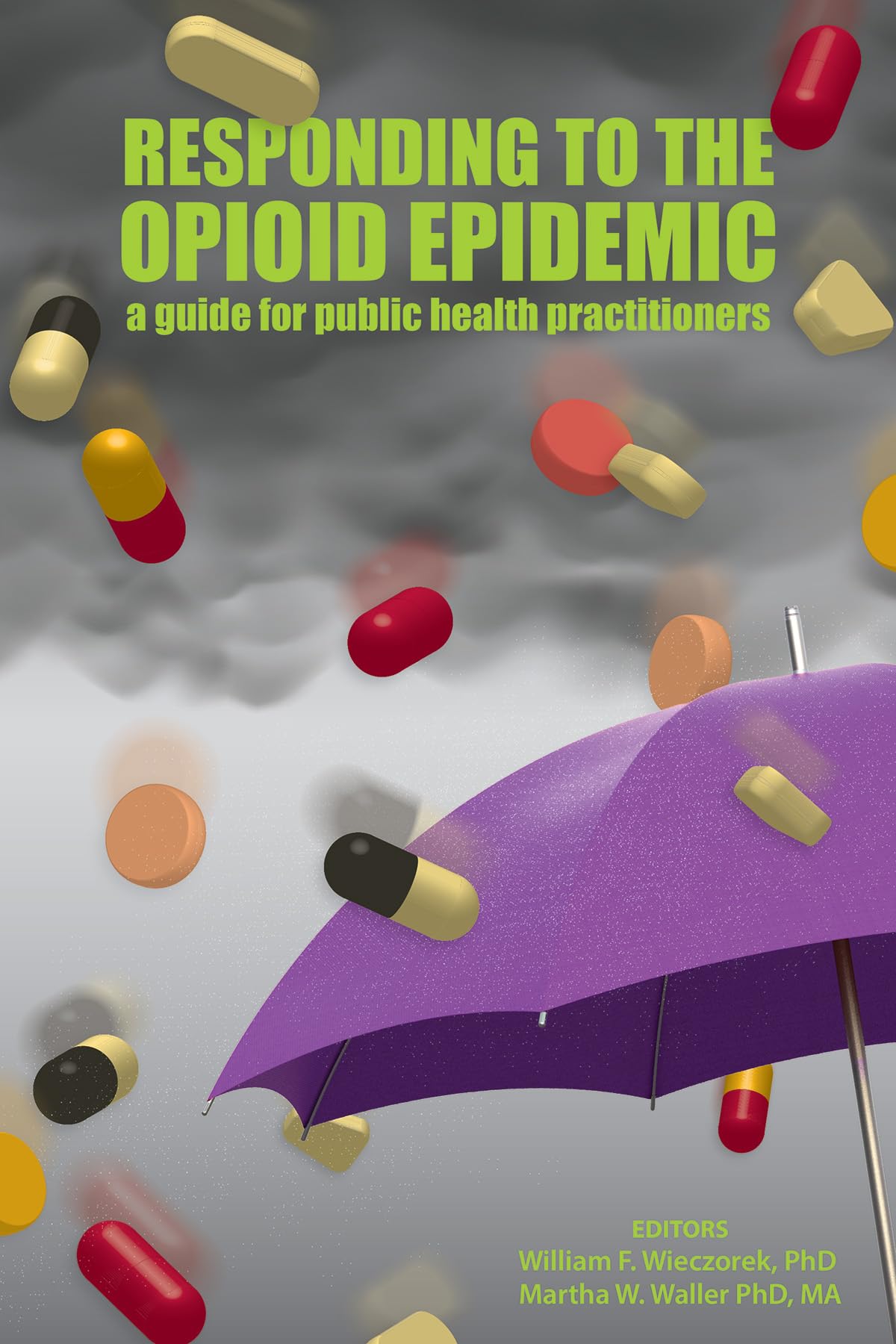 Responding to the Opioid Epidemic: A Guide for Public Health Practitioners Health, Nutrition & Fitness