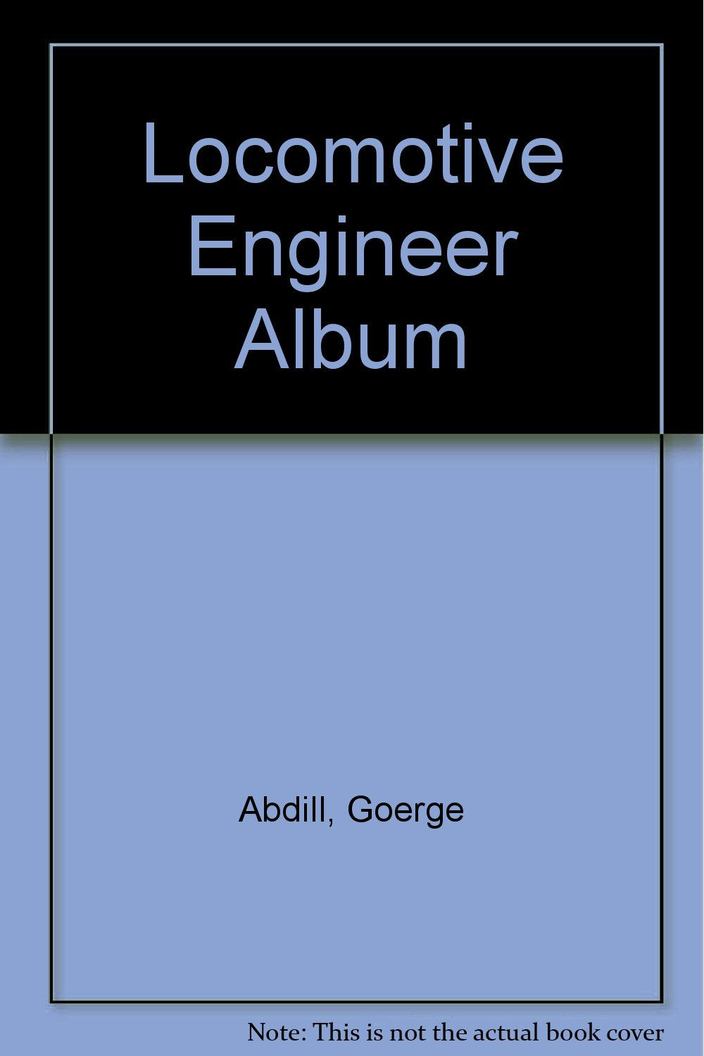 Locomotive Engineer Album book