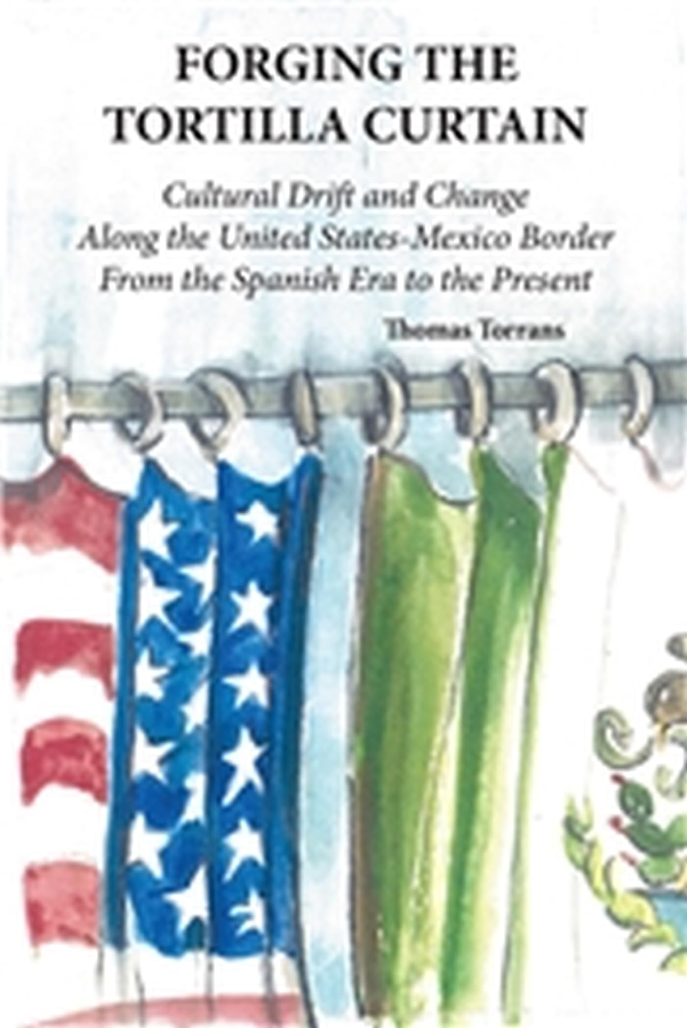 Forging the Tortilla Curtain Social Sciences Books