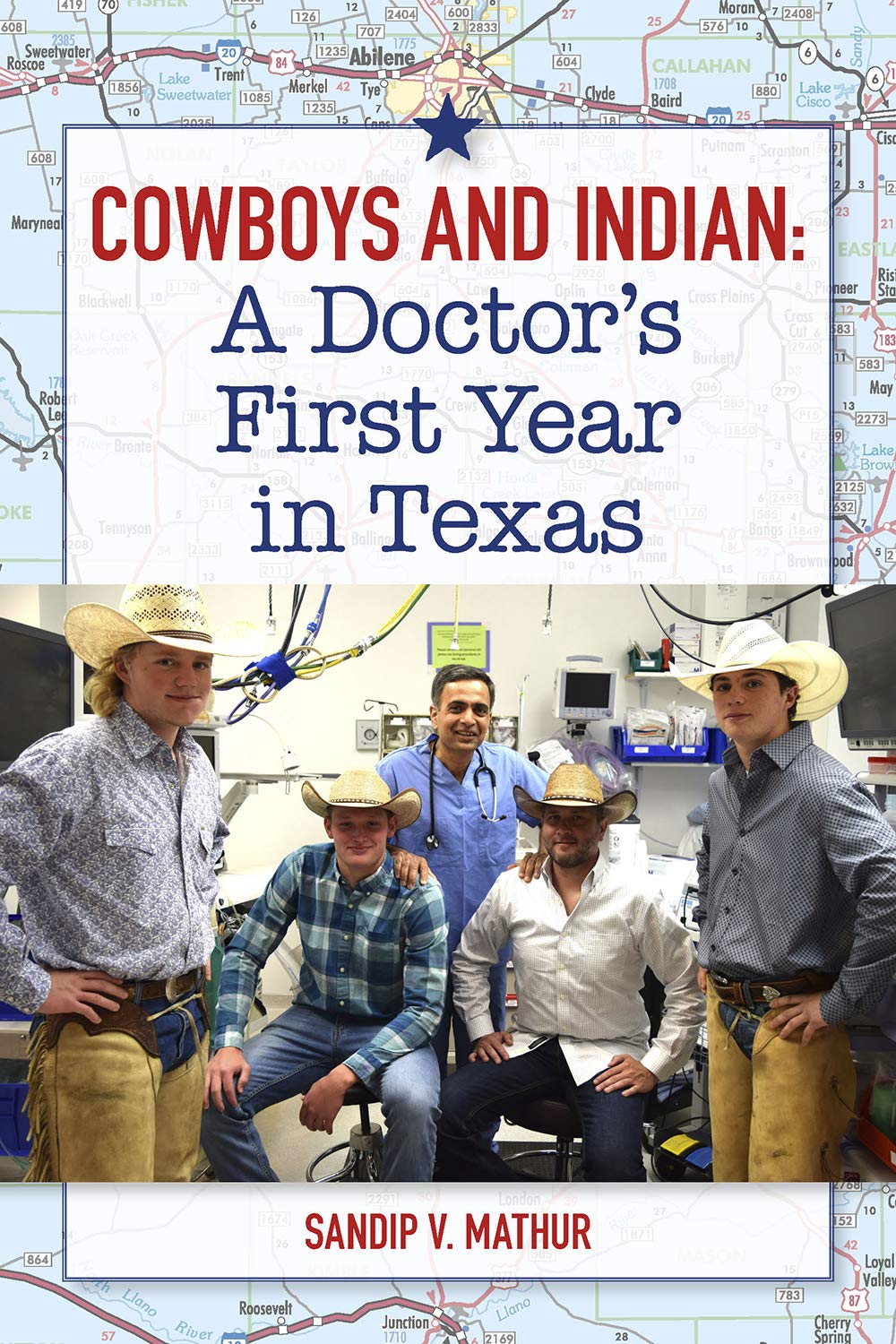 Cowboys and Indian: A Doctor's First Year in Texas Medicine