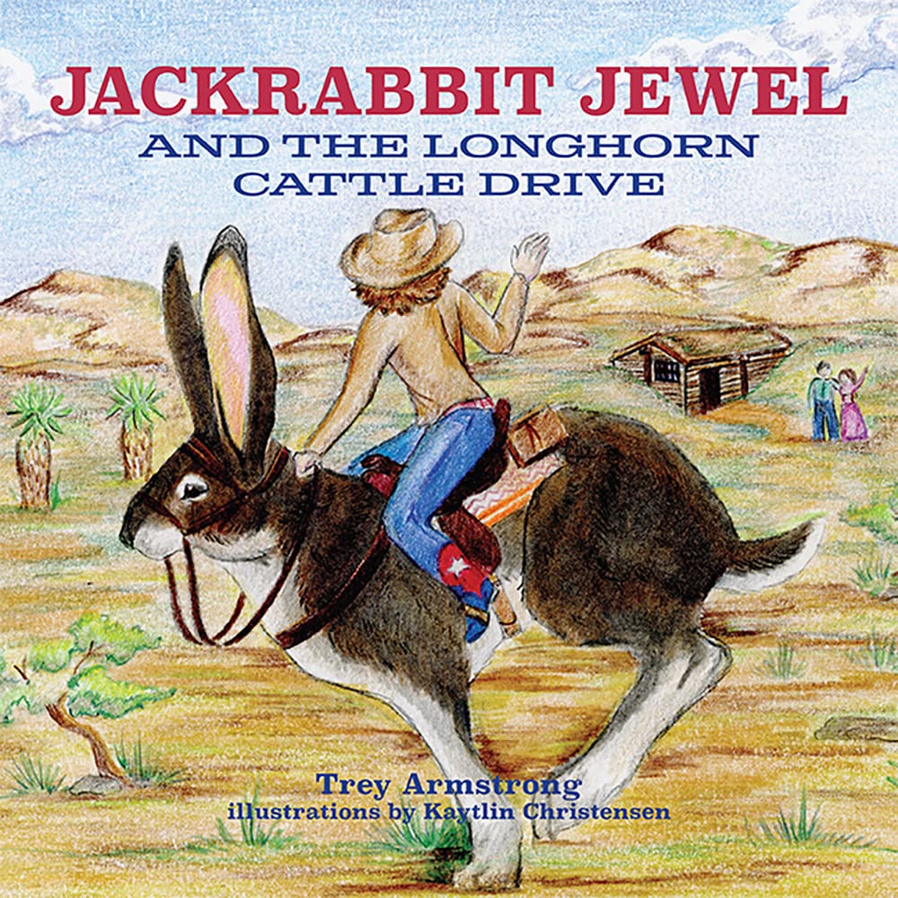 Jackrabbit Jewel and the Longhorn Cattle Drive Non-fiction