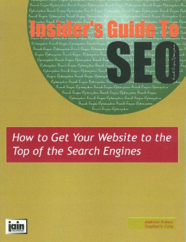 Insider's Guide To SEO: How To Get Your Website To The Top Of The Search Engines book