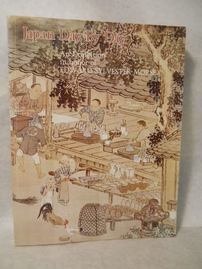 Japan Day by Day: An Exhibition in Honor of Edward Sylvester Morse Books