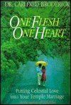 One Flesh, One Heart: Putting Celestial Love into Your Temple Marriage Religion & Esotericism