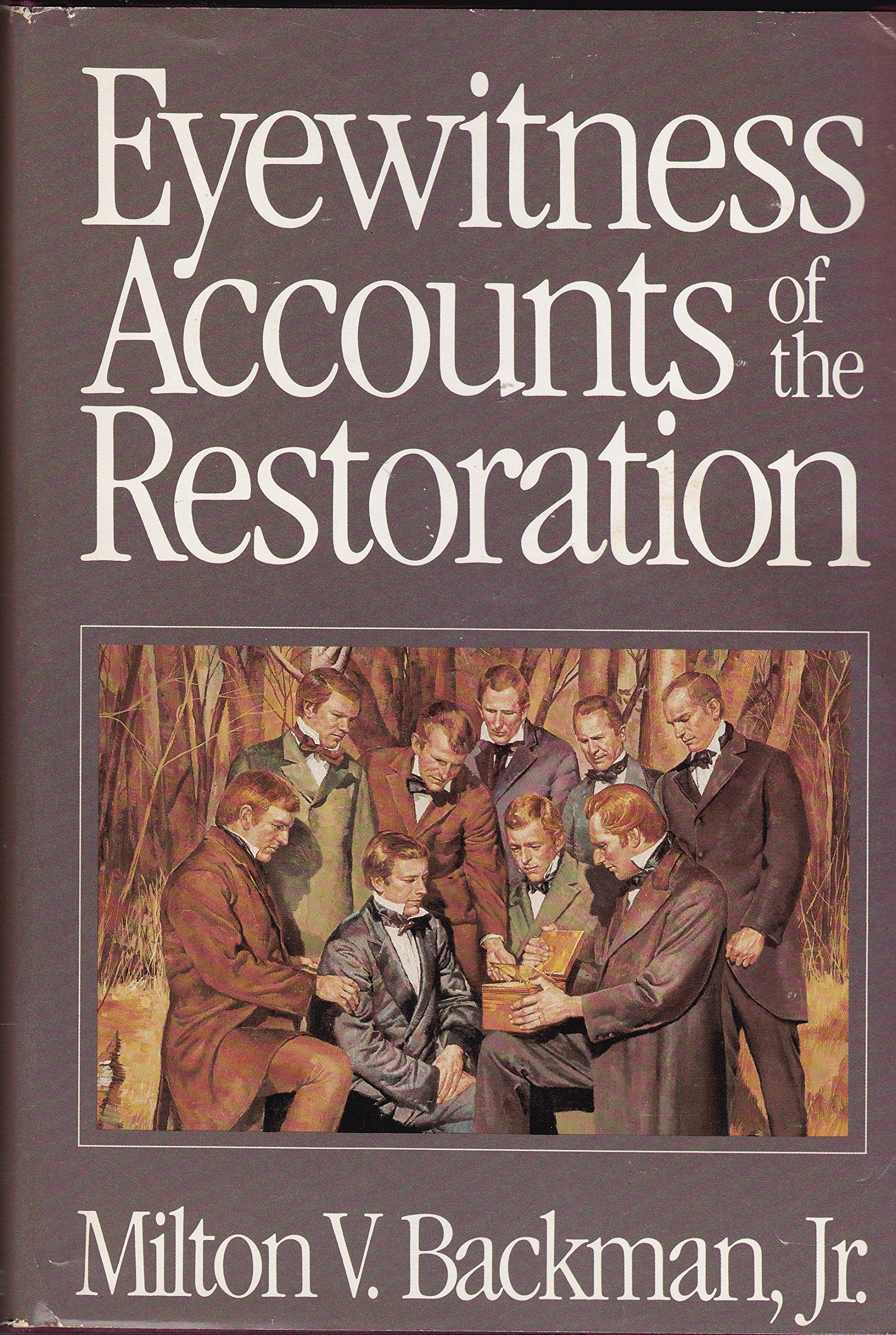 Eyewitness Accounts of the Restoration Religion & Esotericism