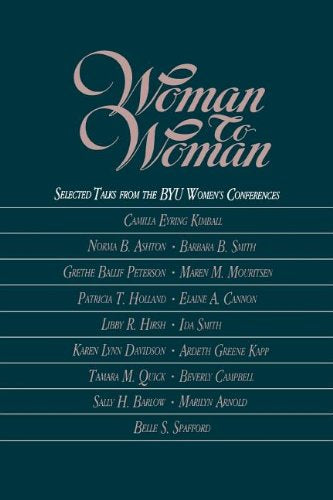 Woman to Woman: Selected Talks from the Byu Women's Conferences Religion & Esotericism