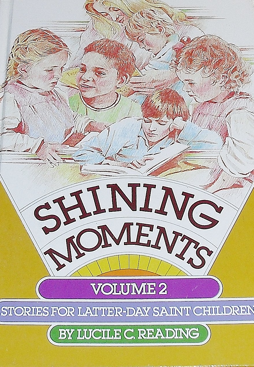 Shining Moments: Stories for Latter-Day Saint Children Religion & Esotericism