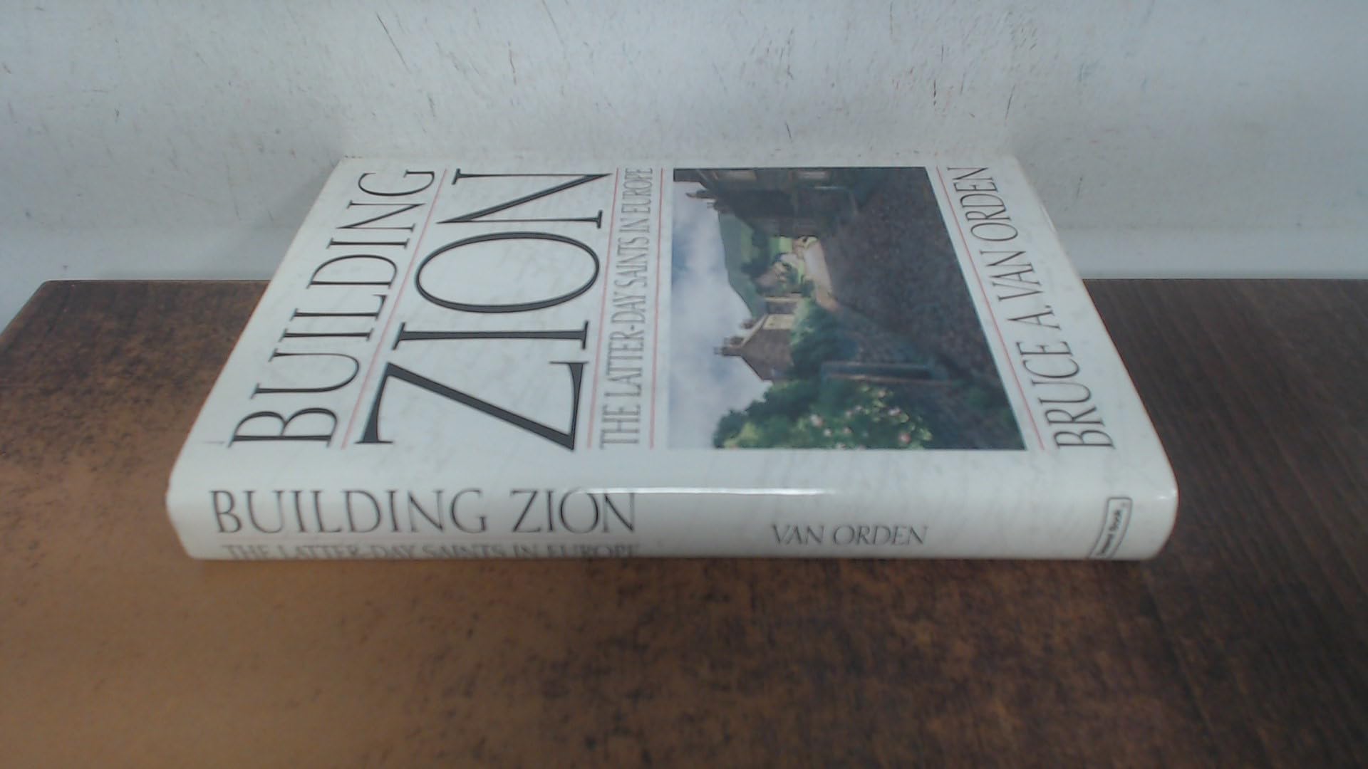 Building Zion: The Latter-Day Saints in Europe Religion & Esotericism