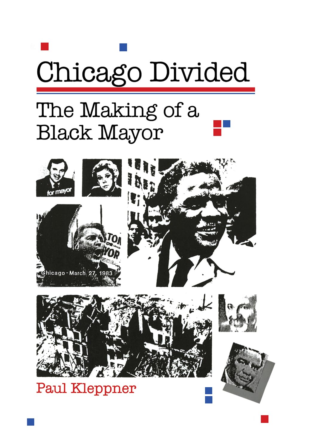 Chicago Divided: The Making of a Black Mayor Social Sciences