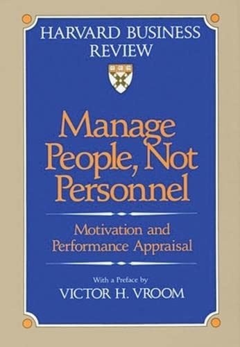 Manage People, Not Personnel: Motivation and Performance Appraisal (Harvard Business Review Book Series) Business, Finance & Career