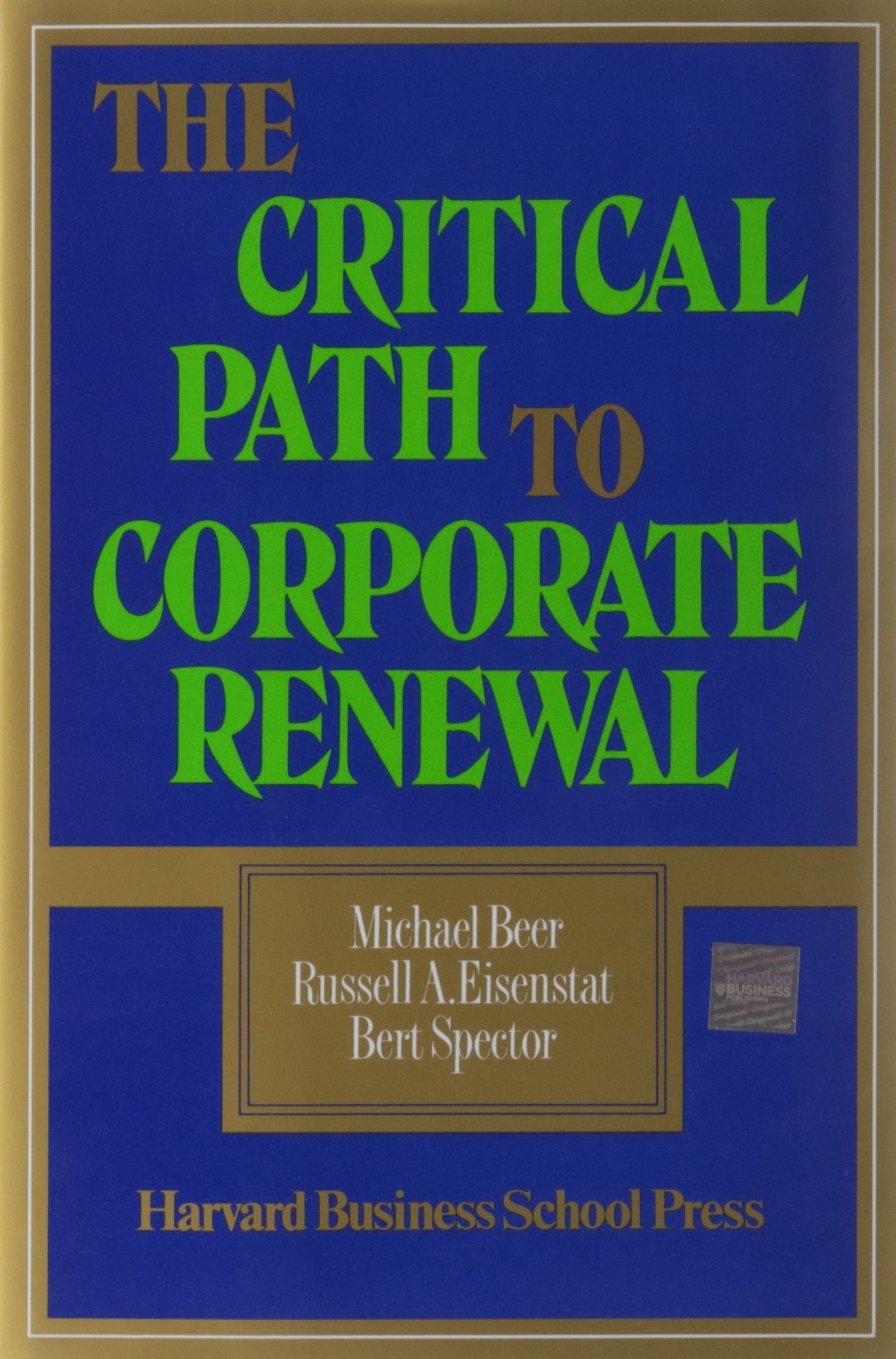 The Critical Path to Corporate Renewal: Integrating Product, Sales, and Service Business, Finance & Career