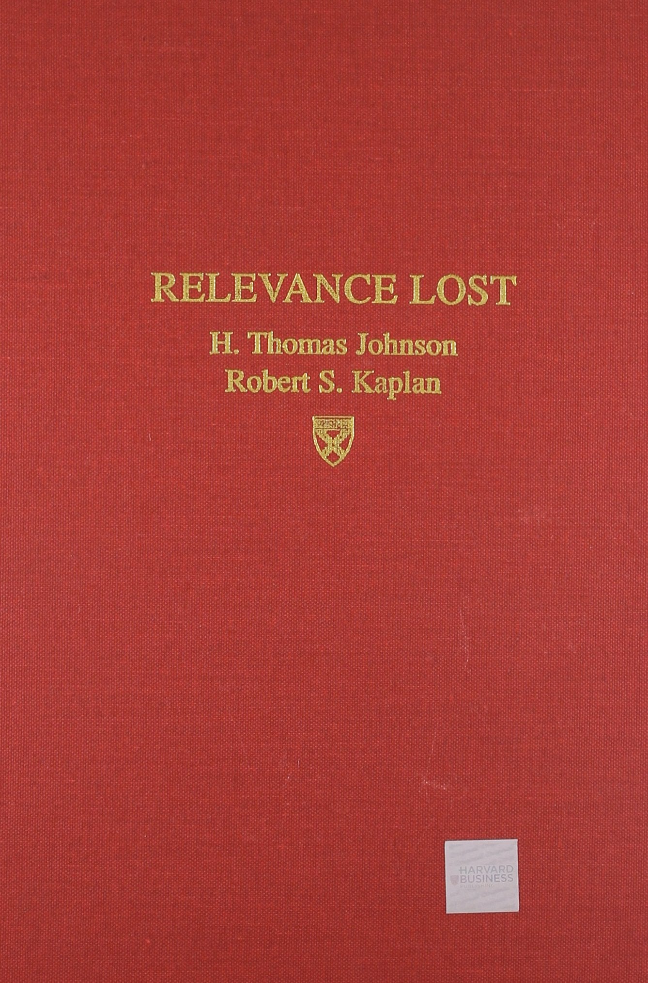 Relevance Lost: The Rise and Fall of Management Accounting Business, Finance & Career
