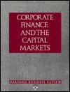 Corporate Finance and the Capital Markets (Harvard Business Review Paperback Series) Business, Finance & Career