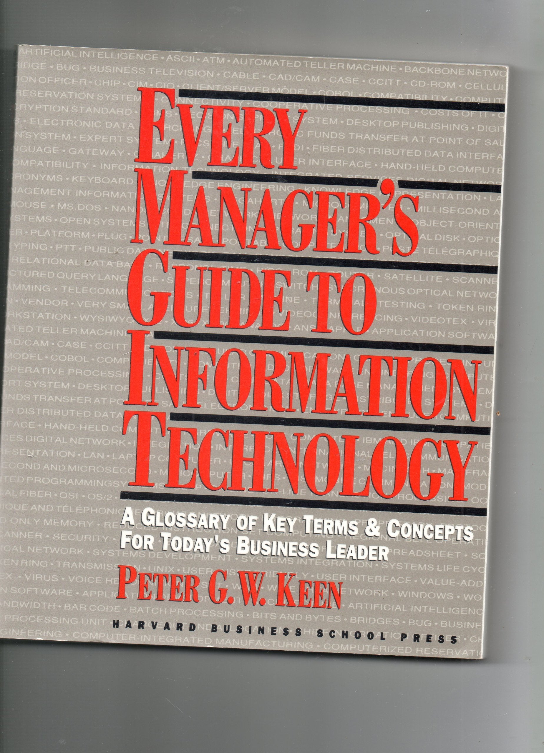 Every Manager's Guide to Information Technology: A Glossary of Key Terms and Concepts for Today's Business Leader book