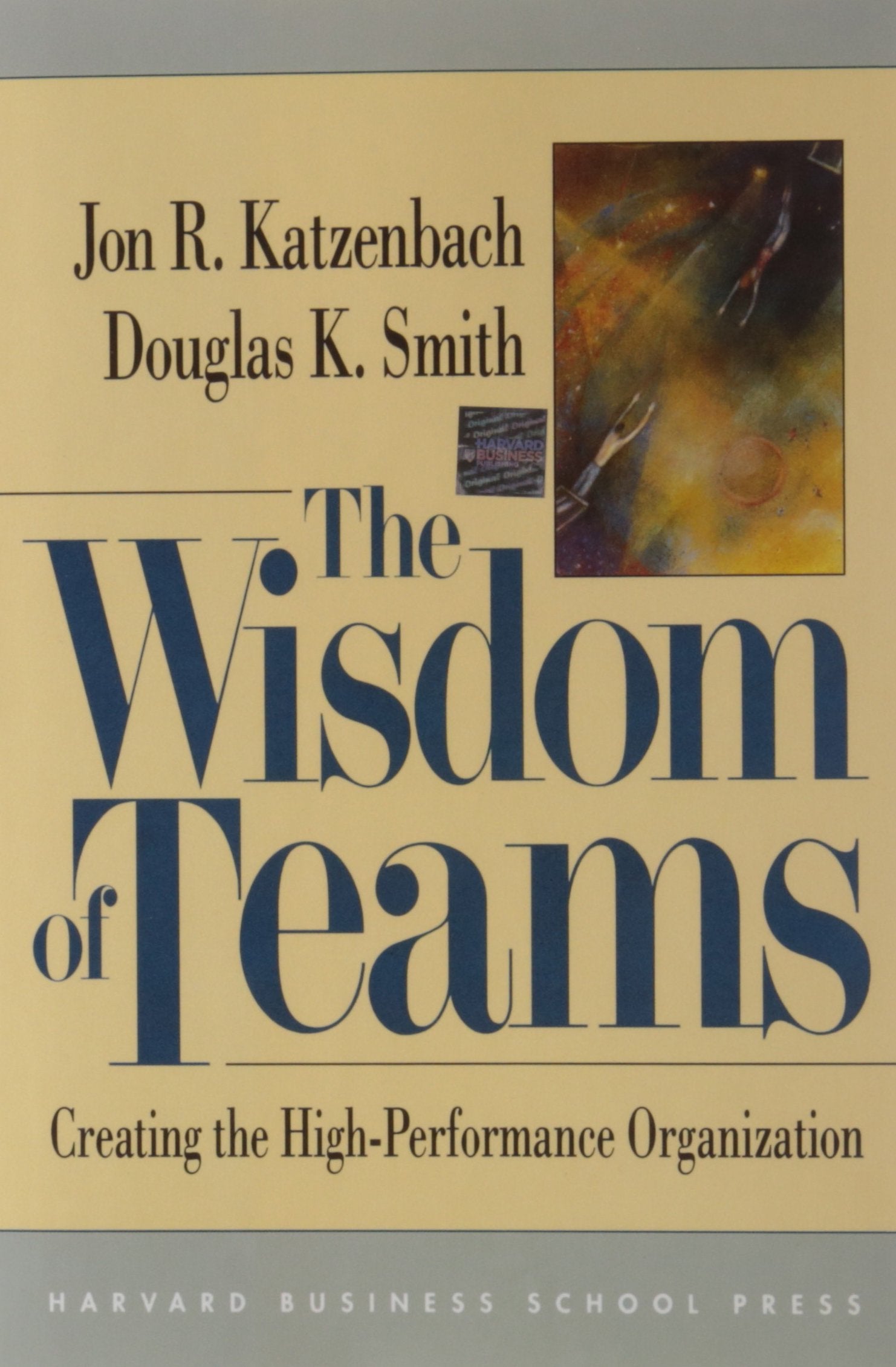 The Wisdom of Teams: Creating the High-Performance Organization Business, Finance & Career