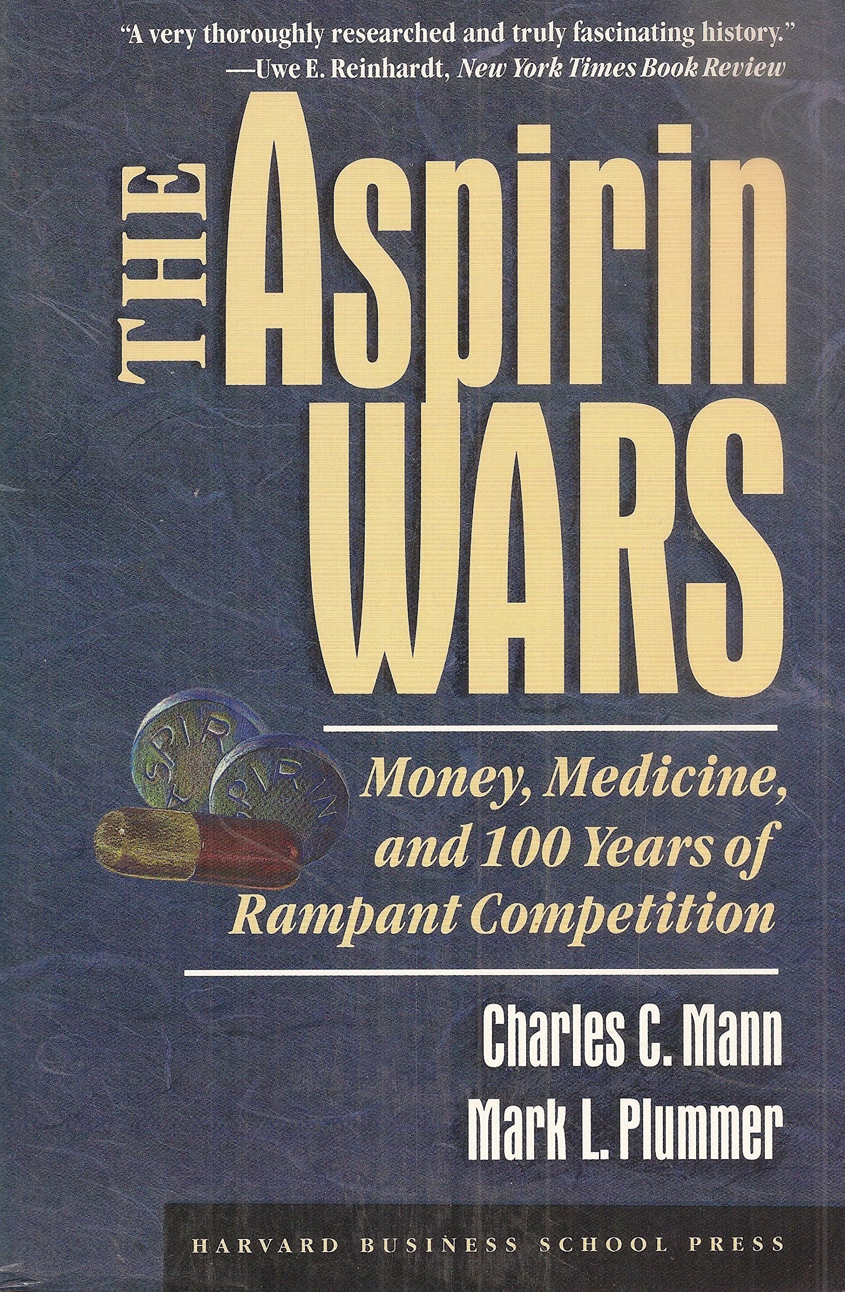 The Aspirin Wars: Money, Medicine and 100 Years of Rampant Competition book