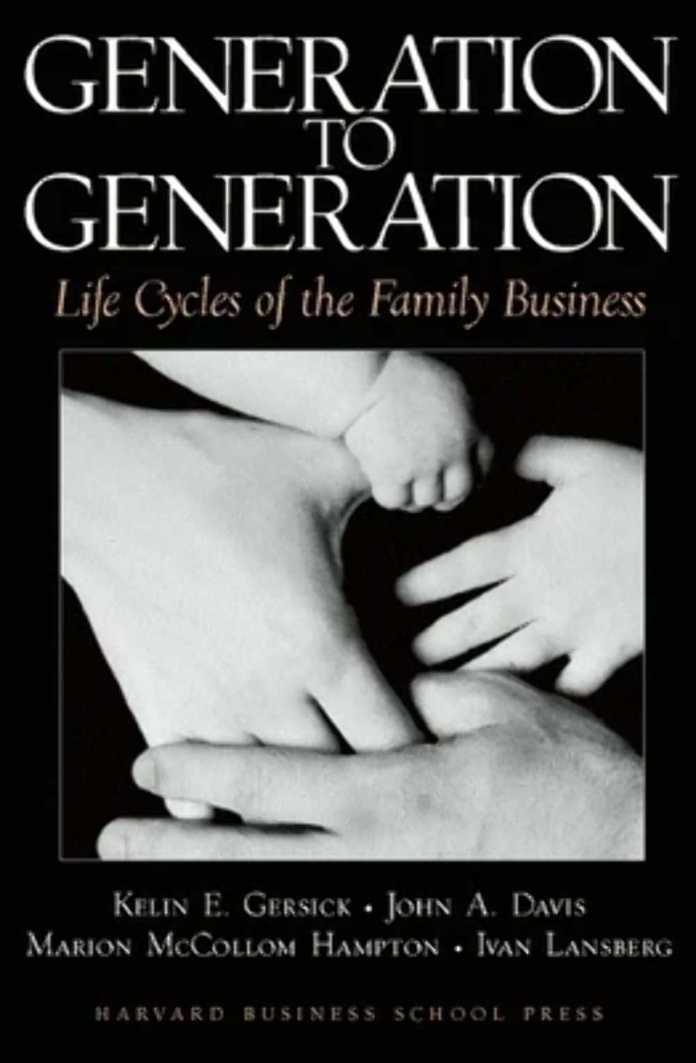 Generation to Generation: Life Cycles of the Family Business Business, Finance & Career