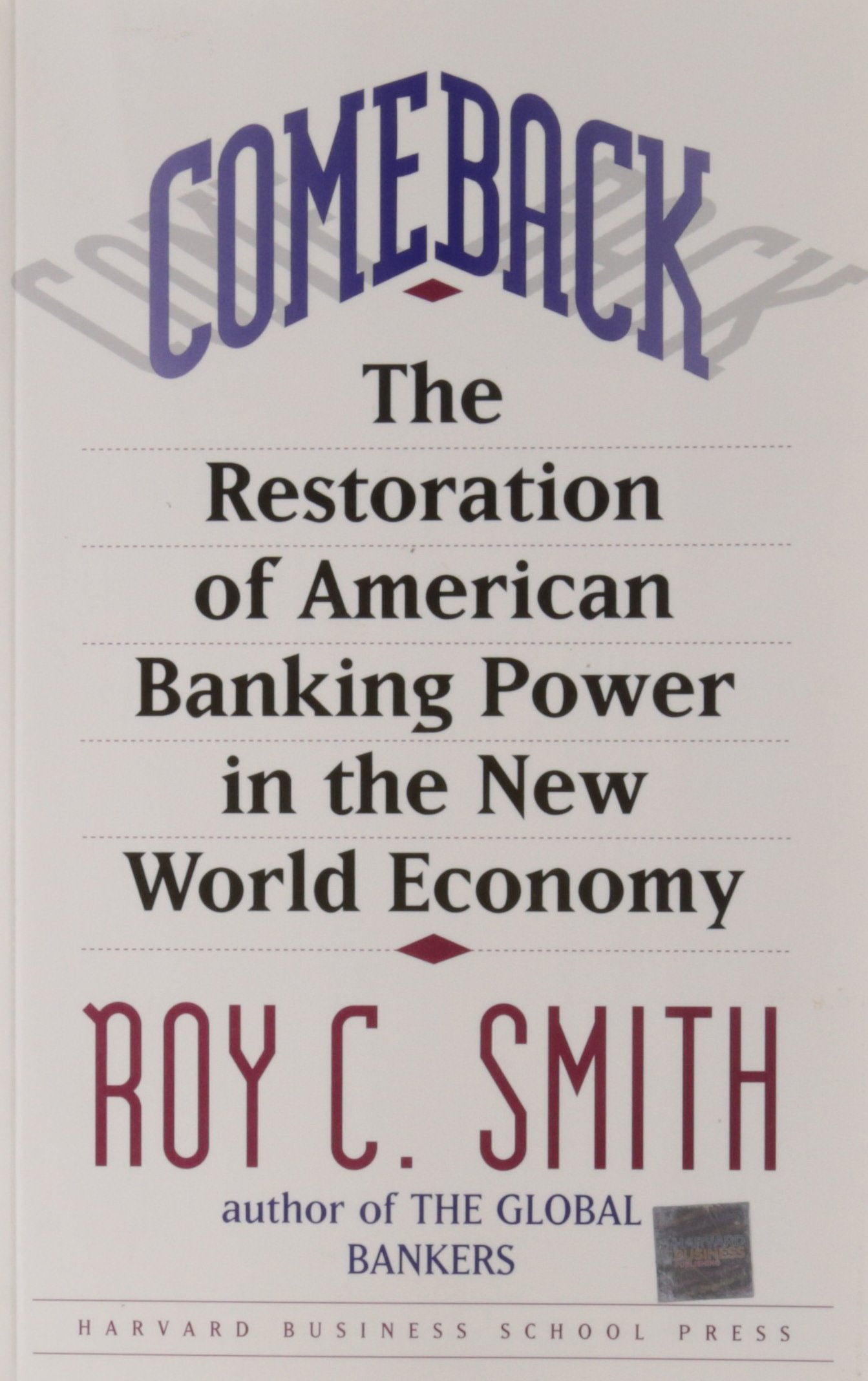 Comeback: Restoration of American Banking Power in the New World Economy book