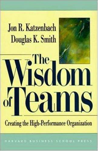 Wisdom of Teams: Creating the High-performance Organization Business, Finance & Career
