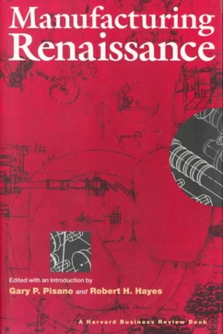 Manufacturing Renaissance (A Harvard Business Review Book) Business, Finance & Career