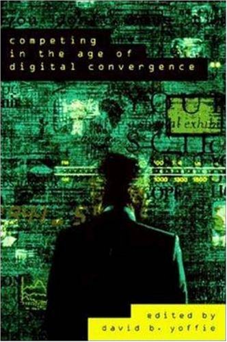 Competing in the Age of Digital Convergence Business, Finance & Career