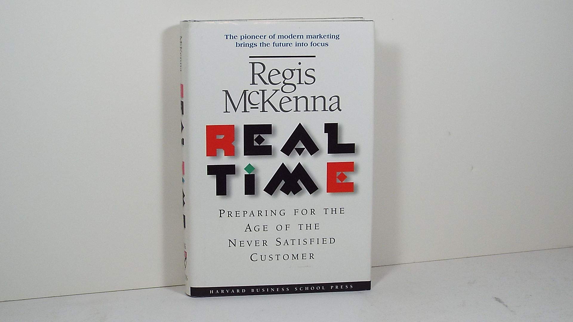 Real Time: Preparing for the Age of the Never Satisfied Customer Business, Finance & Career