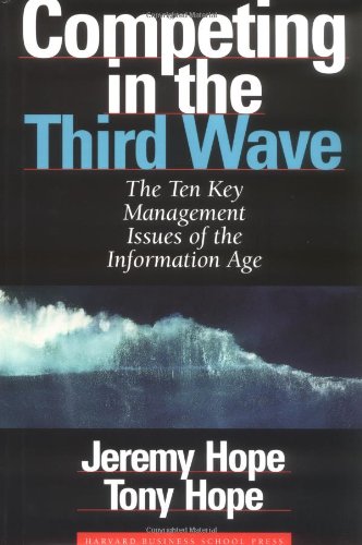 Competing in the Third Wave: The Ten Key Management Issues of the Information Age: Ten Key Issues That Managers Must Face in the Information Age Business, Finance & Career