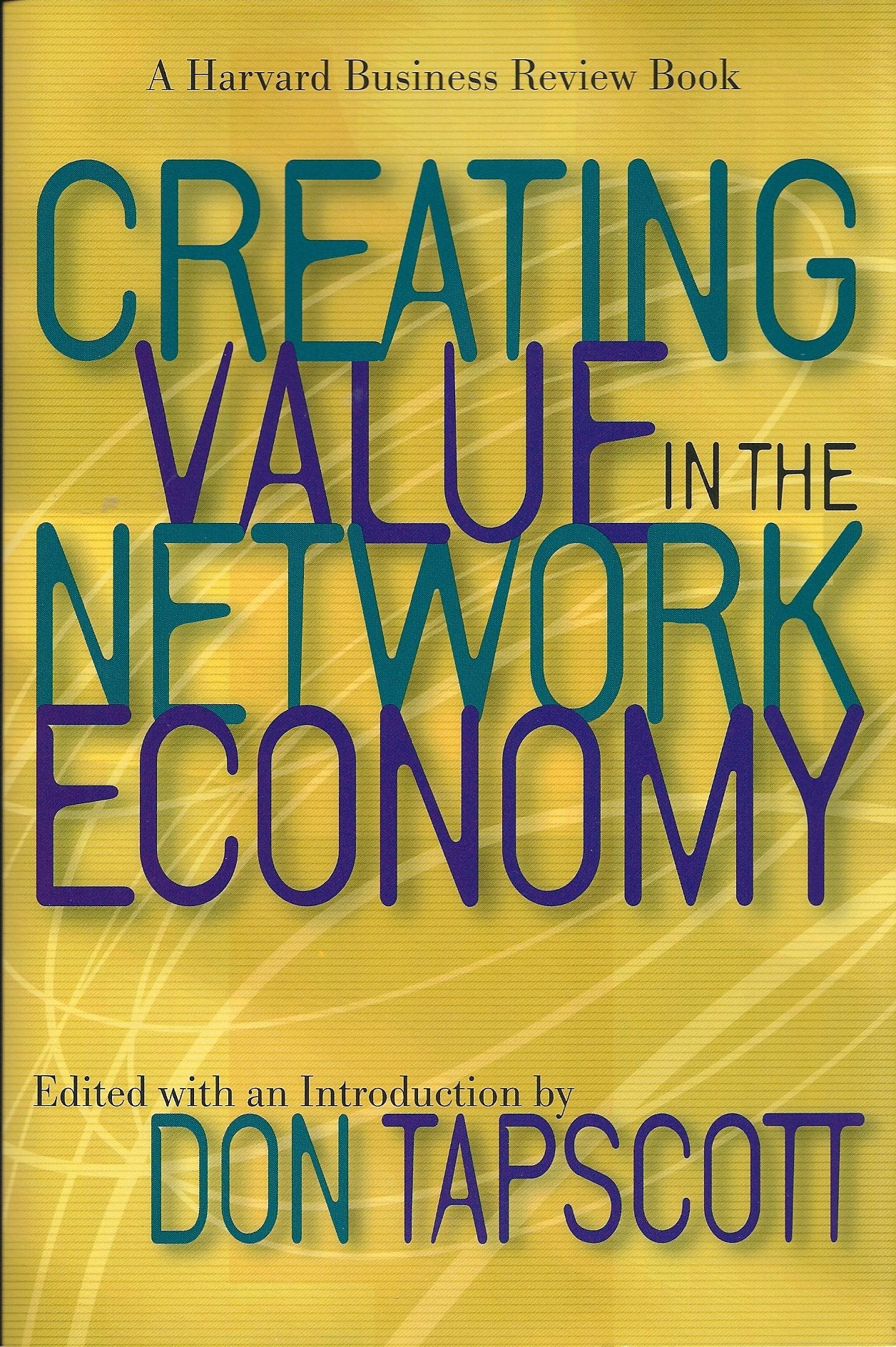 Creating Value in the Network Economy (Harvard Business Review Book Series) Business, Finance & Career