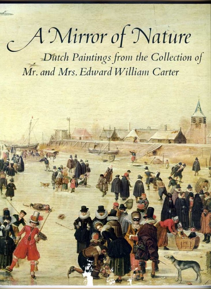Mirror of Nature: Dutch Paintings from the Collection of Mr. and Mrs. Edward William Carter Film, Art & Culture