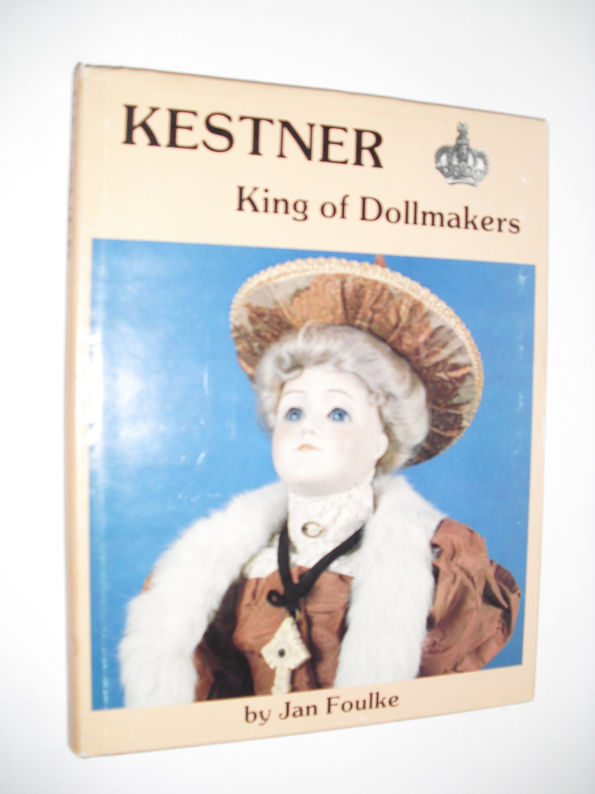 Kestner: King of Dollmakers Hobbies & Crafts