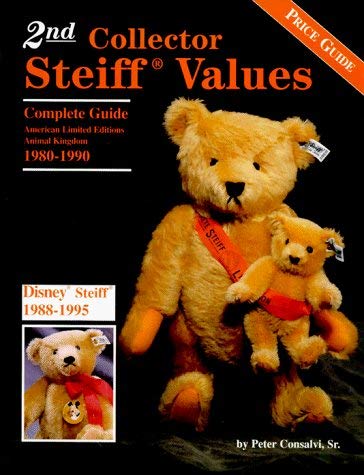2nd Collector Steiff Values: Complete Guide : American Limited Editions, Animal Kingdom 1980-1990 : Disney Steiff 1988-1995 : Store Exclusives 1980-1995 book