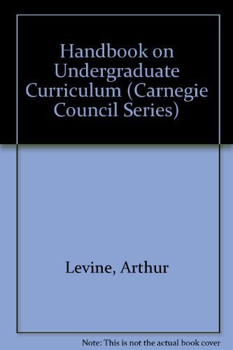 Handbook on Undergraduate Curriculum: A Report for the Carnegie Council on Policy Studies in Higher Education (Carnegie Council Series) Education & Training