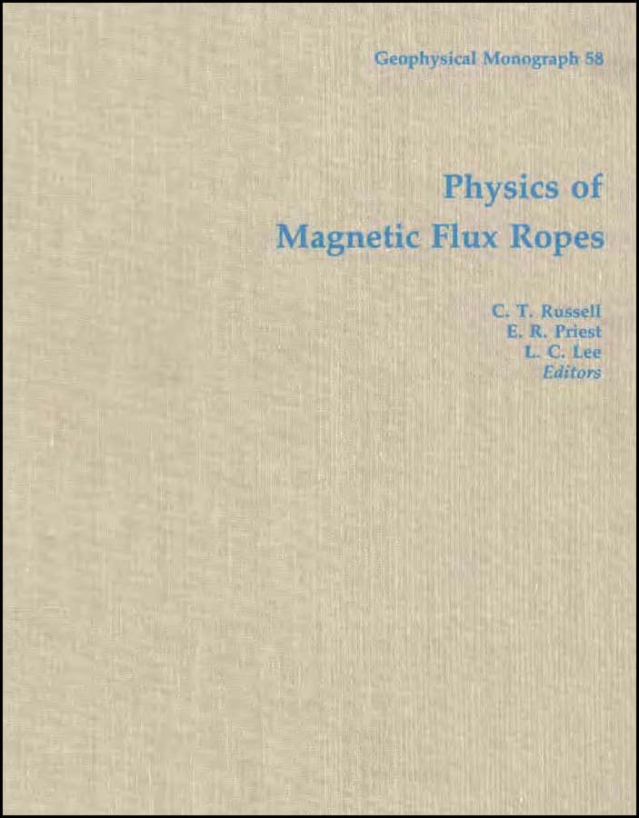 Physics of Magnetic Flux Ropes: Chapman Conference: Papers (Geophysical Monograph) Geology & Geography