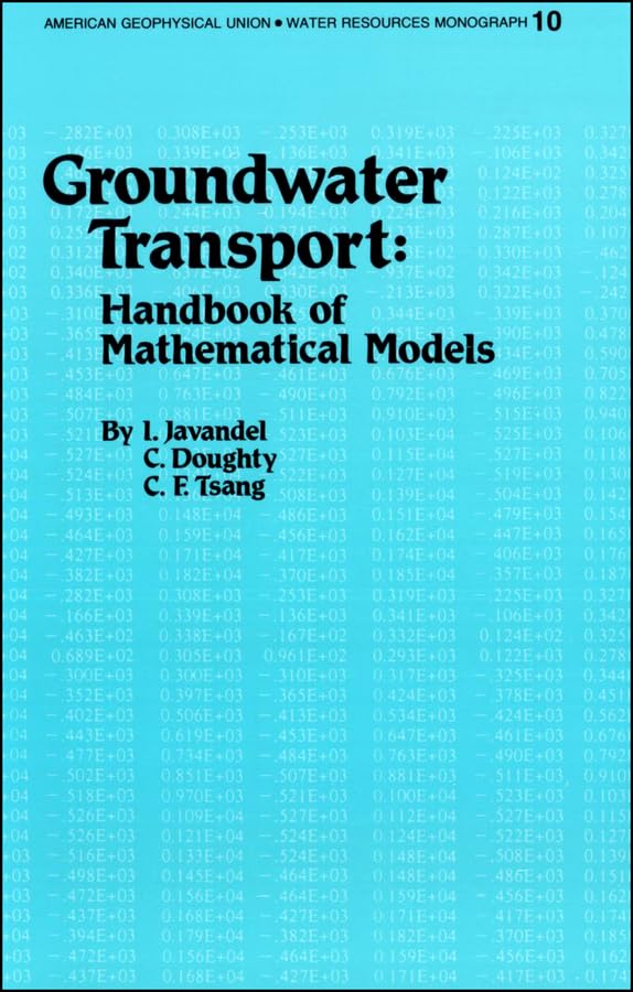 Groundwater Transport: Handbook of Mathematical Models (Water Resources Monograph) Geology & Geography