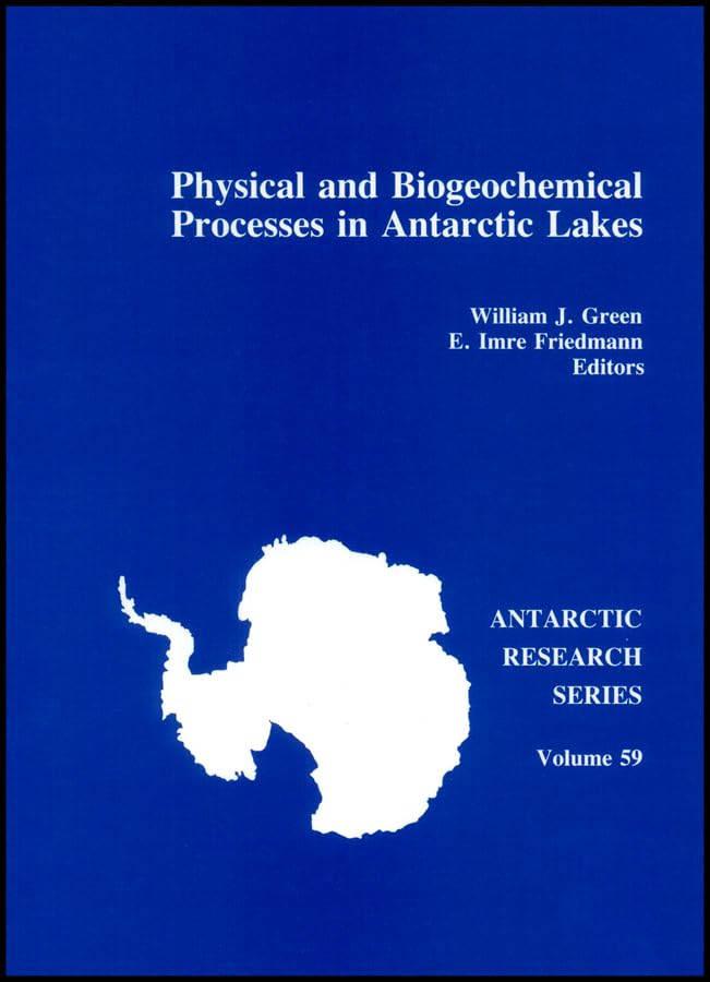 Physical and Biogeochemical Processes in Antarctic Lakes (Antarctic Research Series, Band 39) Geology & Geography