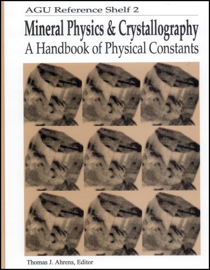 Mineral Physics & Crystallography: A Handbook of Physical Constants (Agu Reference Shelf, Band 2) Geology & Geography
